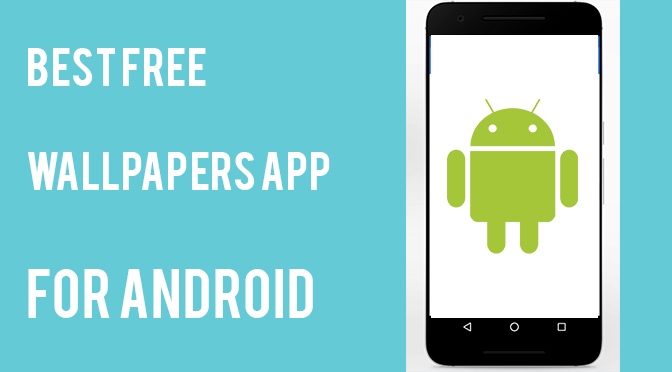 Best Free HD Wallpaper Apps For Android